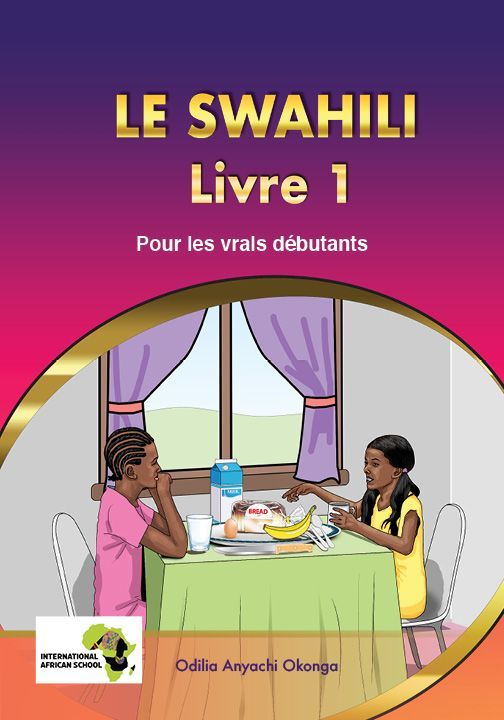 Le Swahili Livre 1, Pour les vrais débutants
