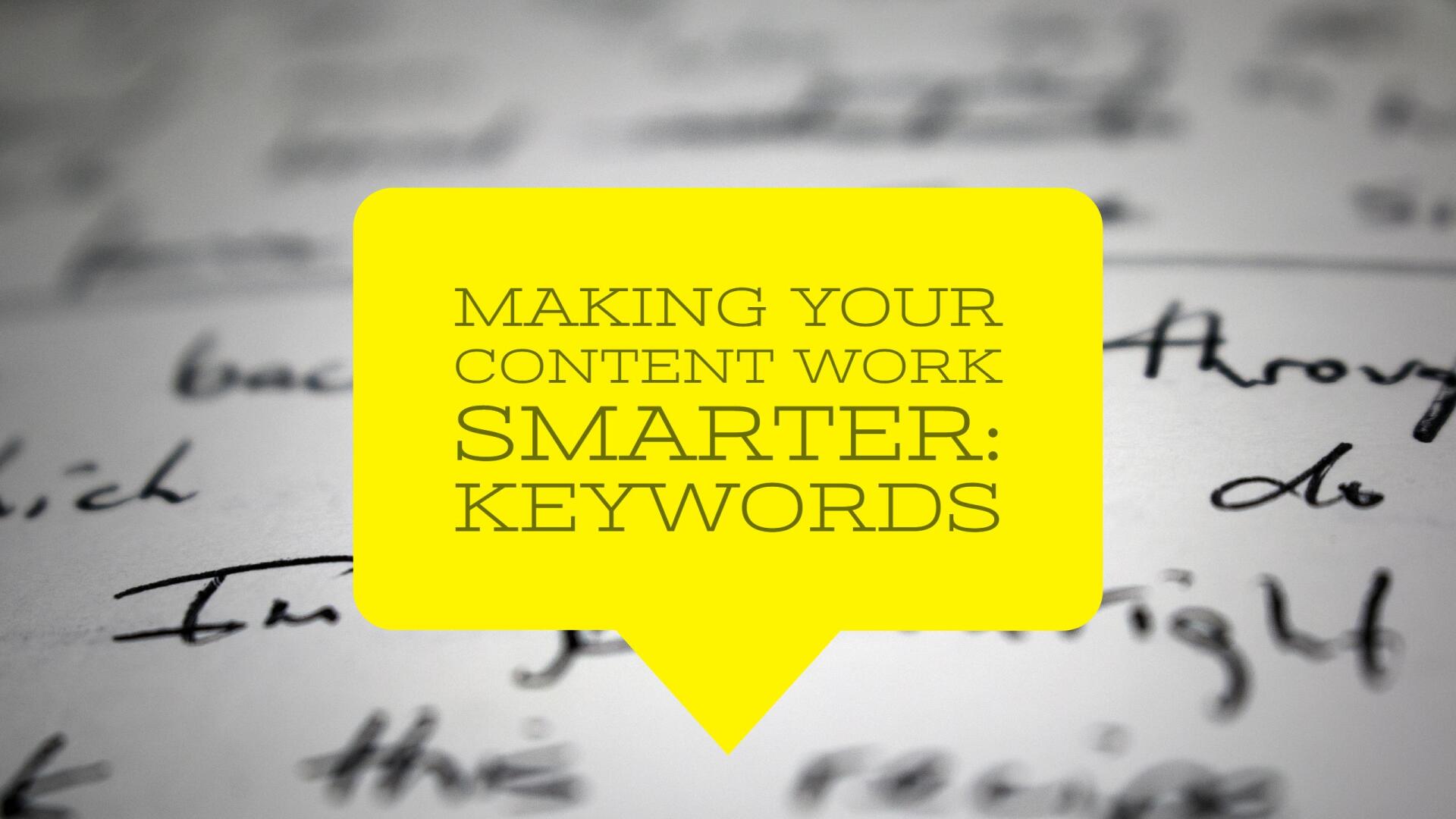 Making Your Content Work Smarter: Keywords