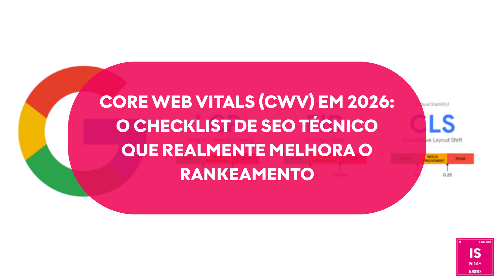 Core web vitals (CWV) em 2026: o checklist de SEO técnico que realmente melhora o rankeamento