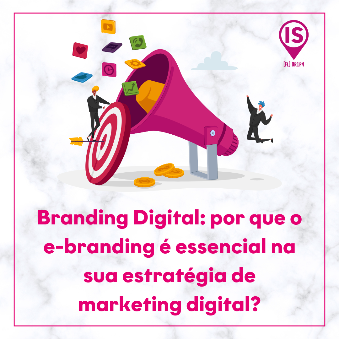 Branding Digital: por que o e-branding é essencial na sua estratégia de marketing digital?