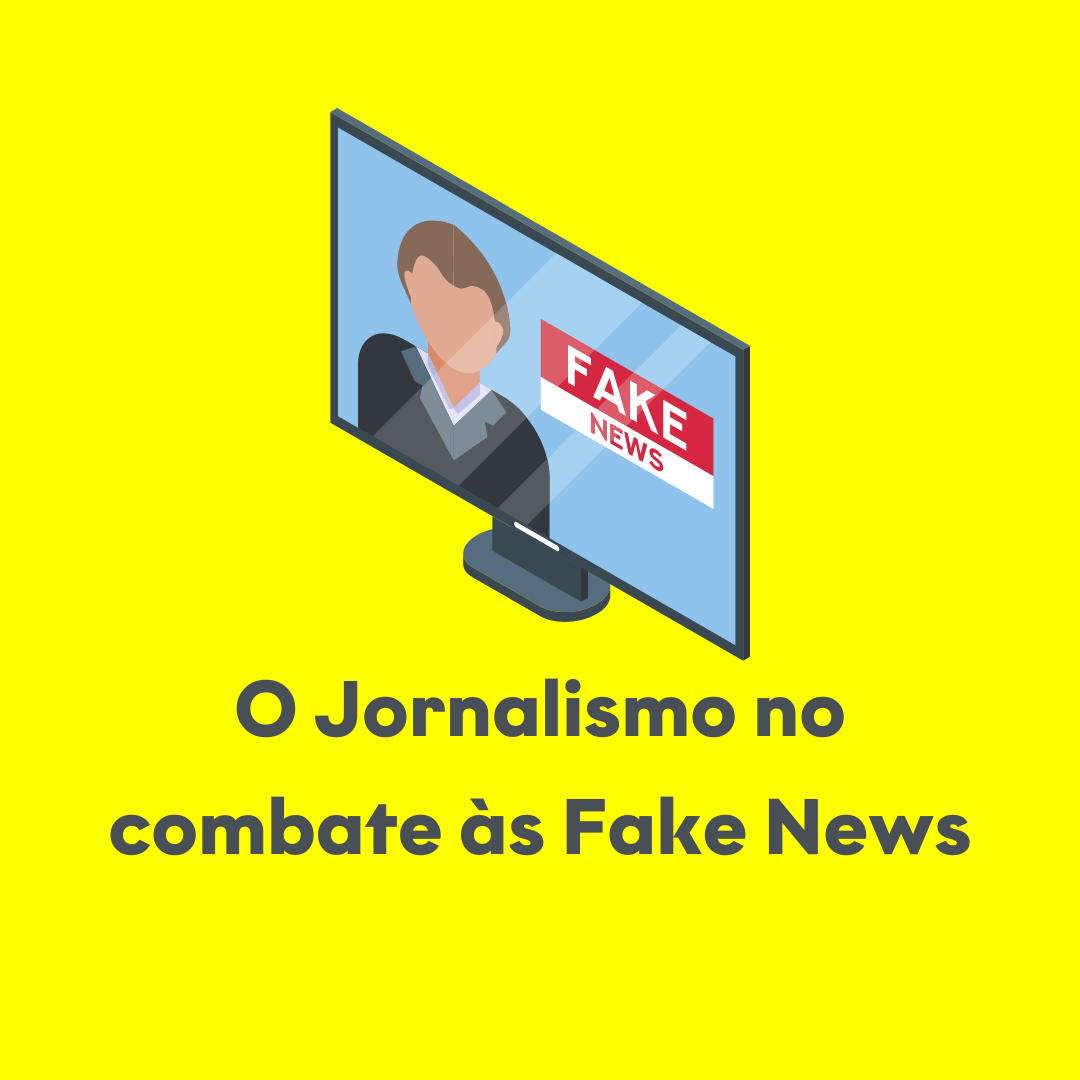 O Jornalismo No Combate às Fake News