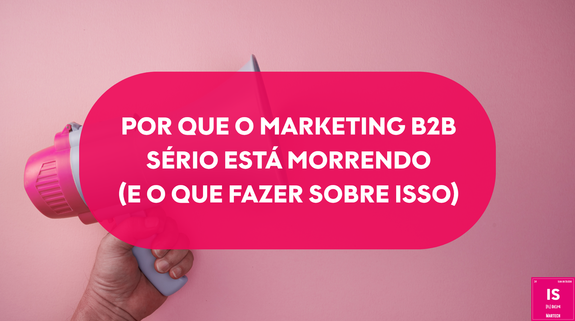 Por que o marketing B2B sério está morrendo (e o que fazer sobre isso)