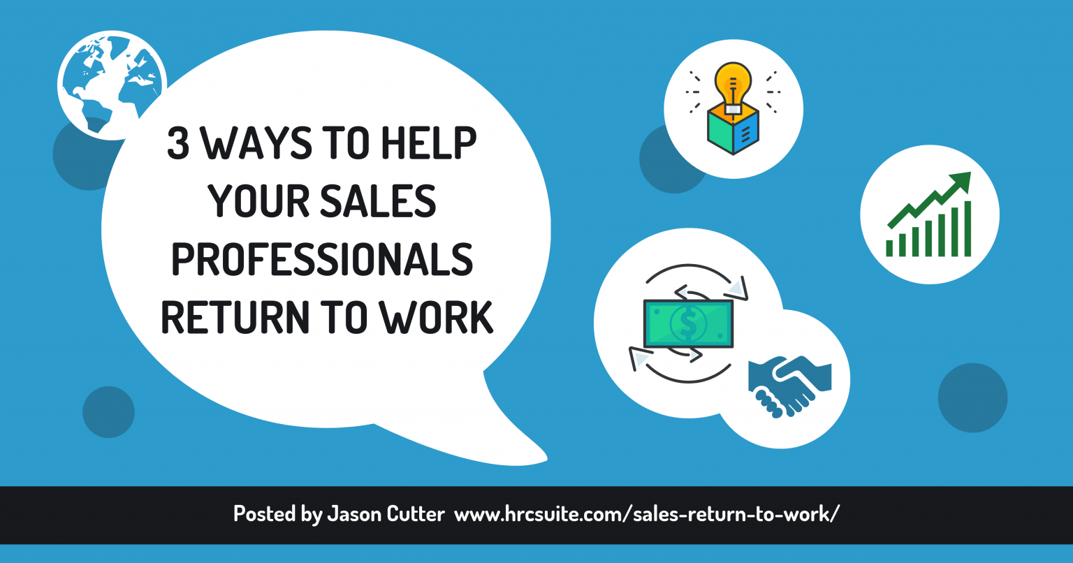 3 Ways to help your sales professionals return to work