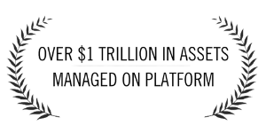 Over 1 Trillion Dollars of Assets Under Management