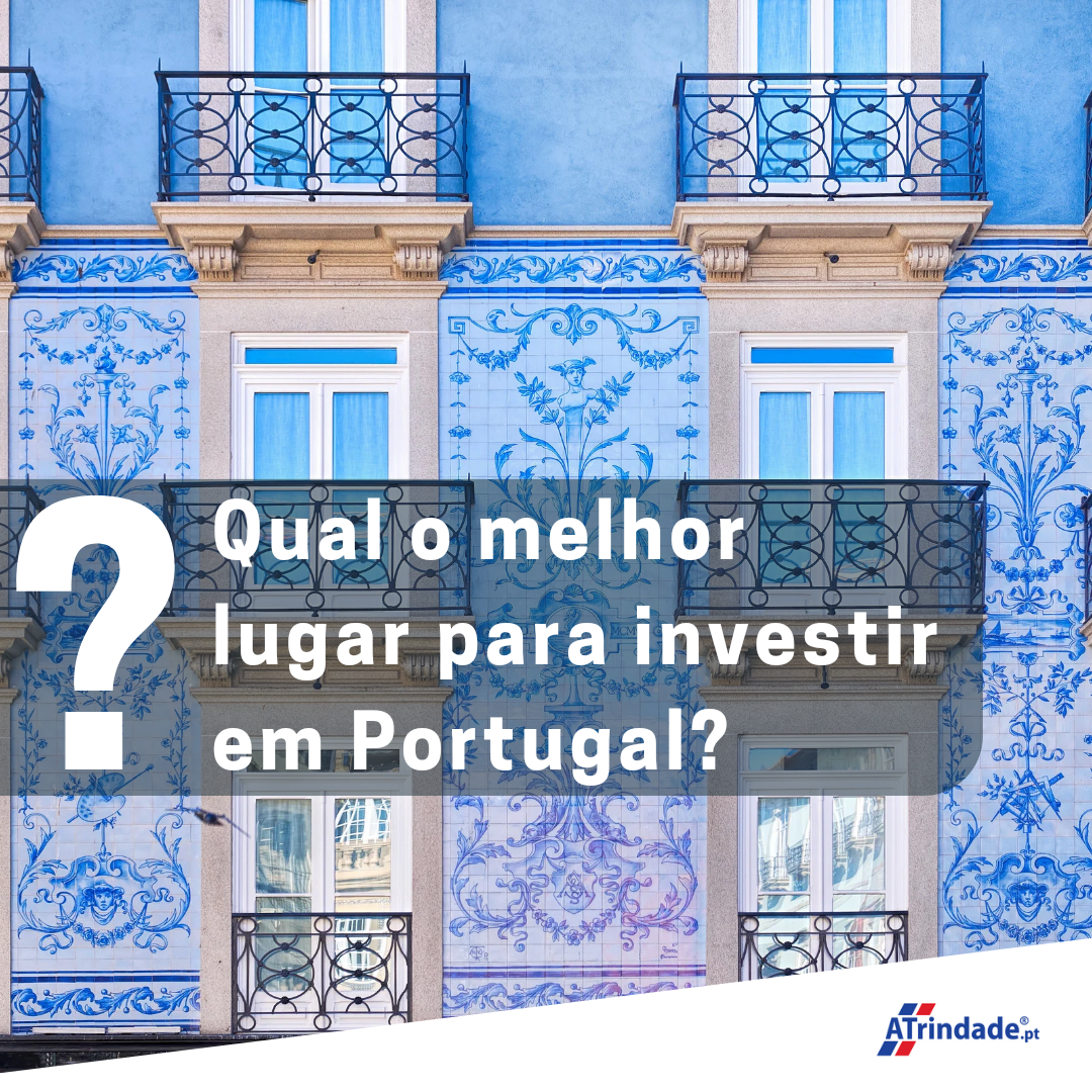 Qual o melhor lugar para investir em Portugal?