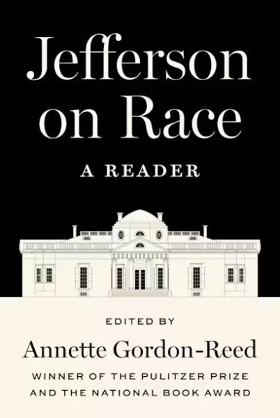Book cover: Jefferson on Race, edited by Annette Gordon-Reed, featuring an illustration of Monticello on a black background.