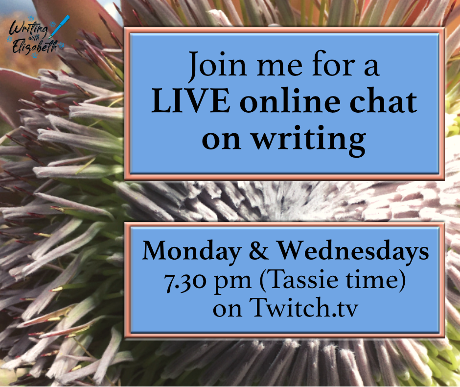 The Writing with Elizabeth Twitch channel is on Monday & Wednesday 7.30pm (GMT +10)