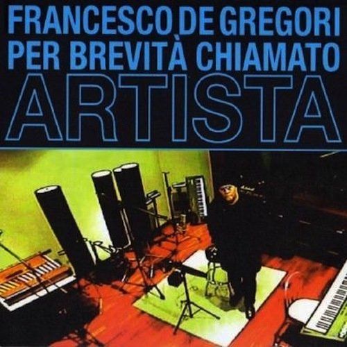 Francesco De Gregori - Per Brevità Chiamato Artista