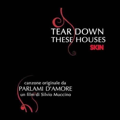Skin - Tear Down These Houses