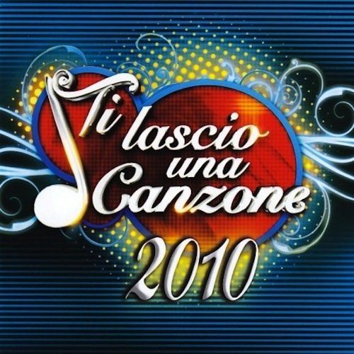 Ti Lascio Una Canzone 2010