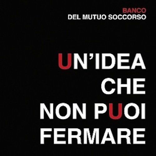 Banco Mutuo Soccorso - Un'Idea Che Non Puoi Fermare
