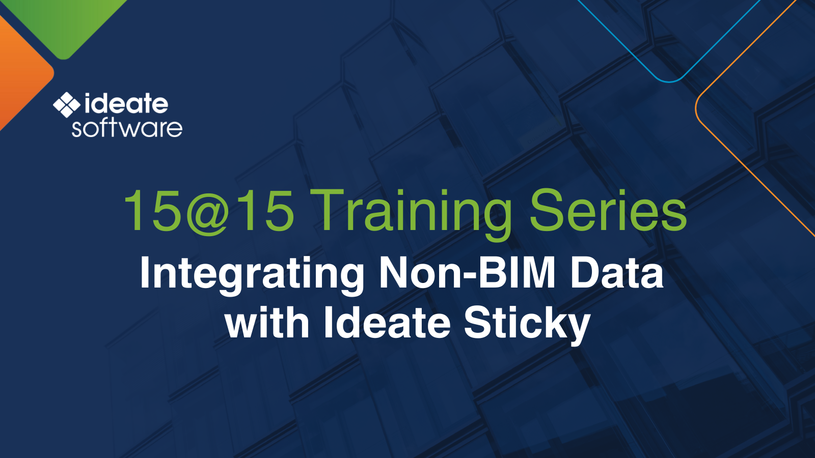 15@15: Integrating Non-BIM Data with Ideate Sticky