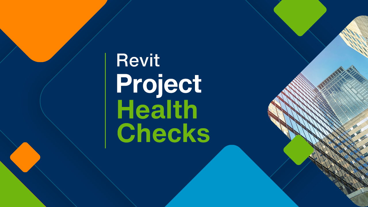 Revit Project Health Checks