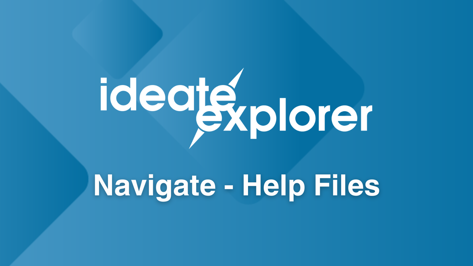 Search Ideate Explorer Navigate Help Files