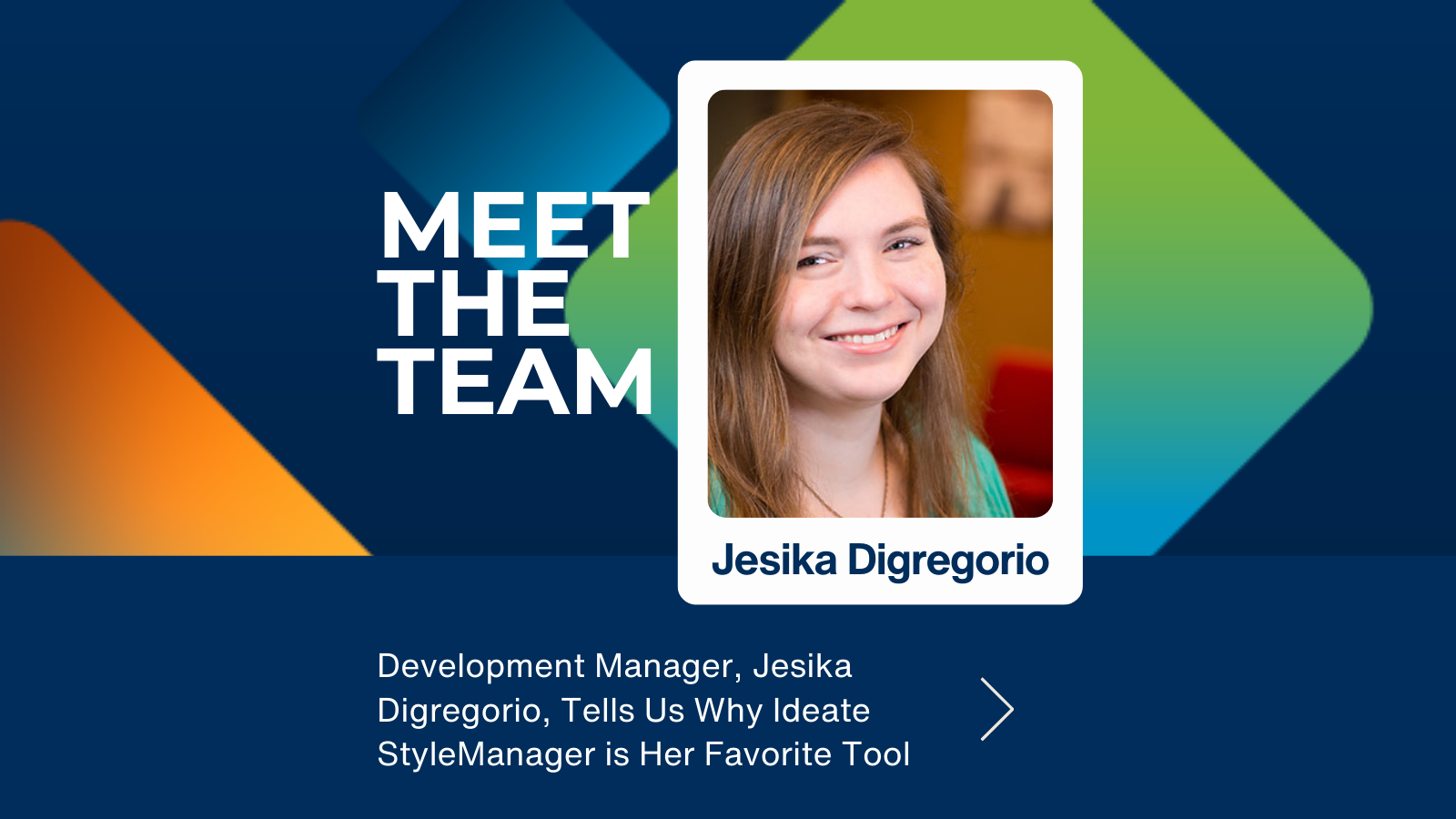 Meet Jessica Digregorio and learn why Ideate StyleManager is her favorite Ideate Software tool