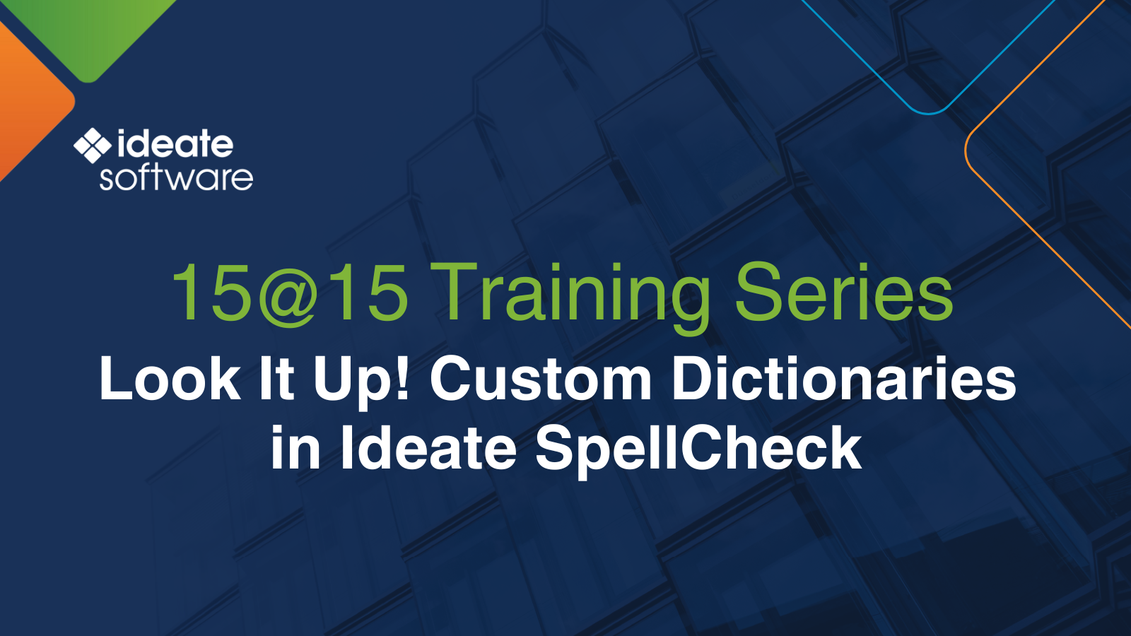 15@15: Look It Up! Custom Dictionaries in Ideate SpellCheck