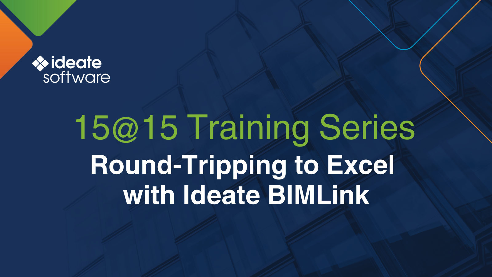 15@15: Round-Tripping to Excel with Ideate BIMLink