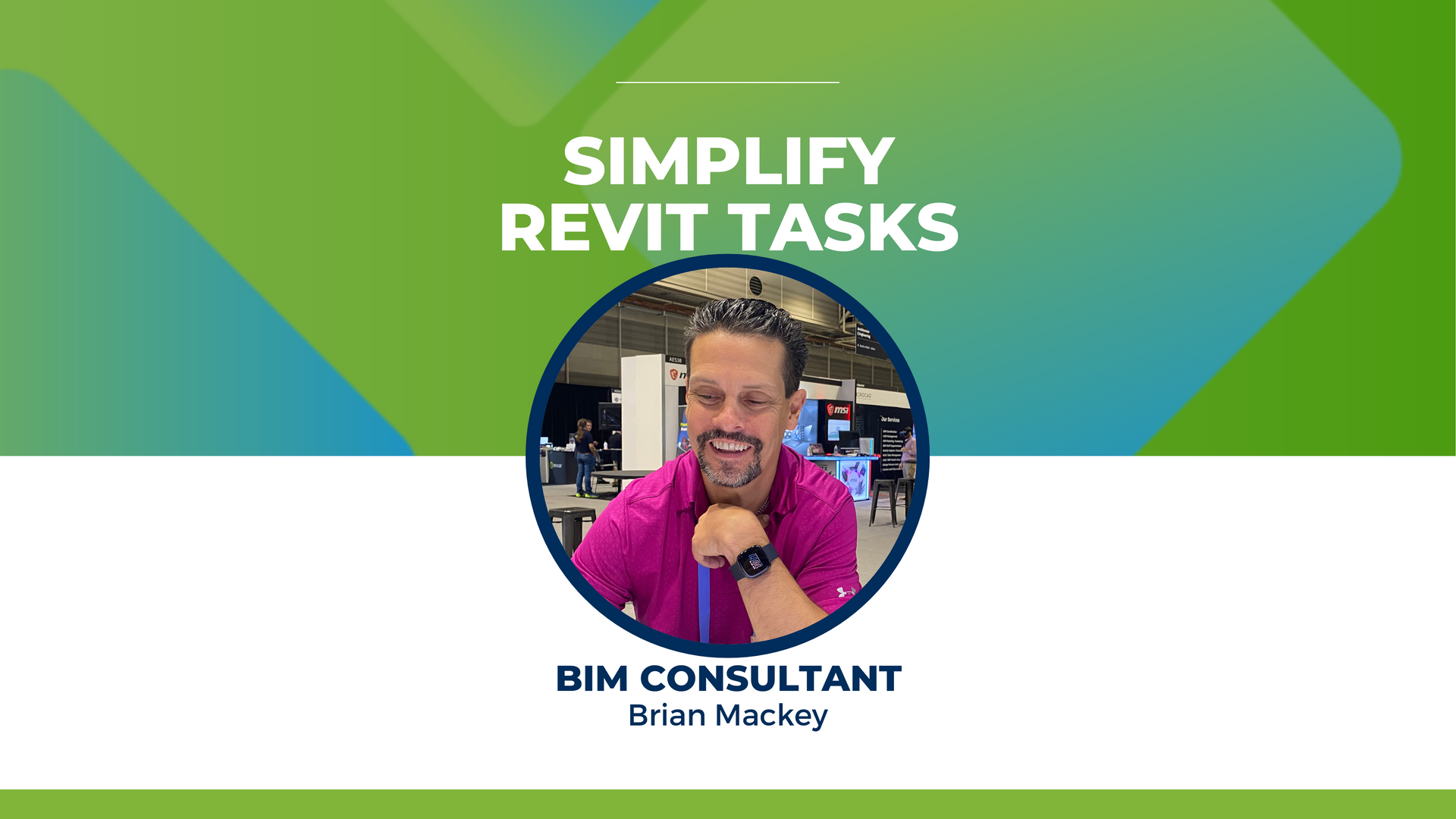 Header Image for Simplify Revit Tasks Webinar with Brian Mackey