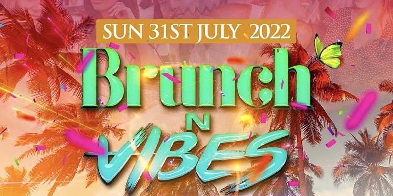 A poster for a brunch and vibes event on july 31st