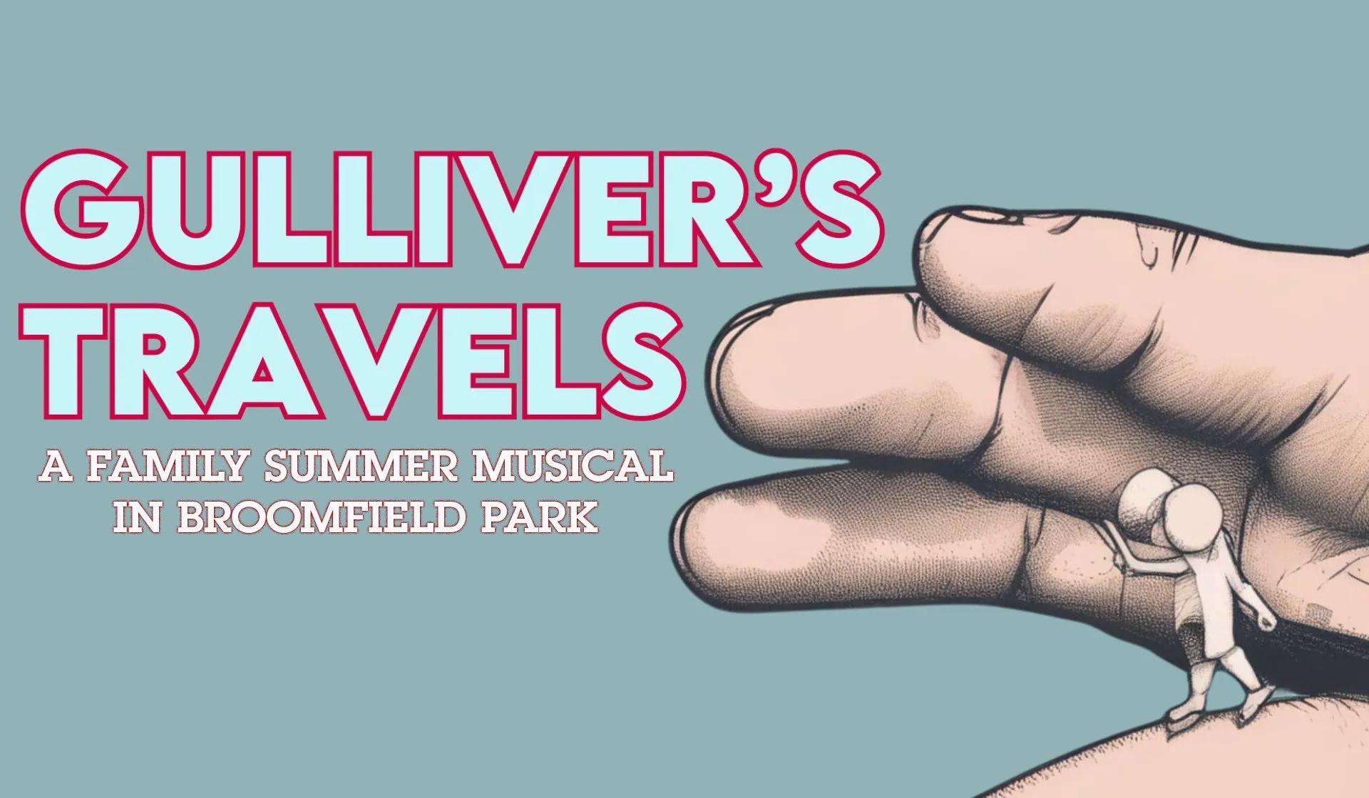 A poster for gulliver 's travels , a family summer musical in broomfield park.