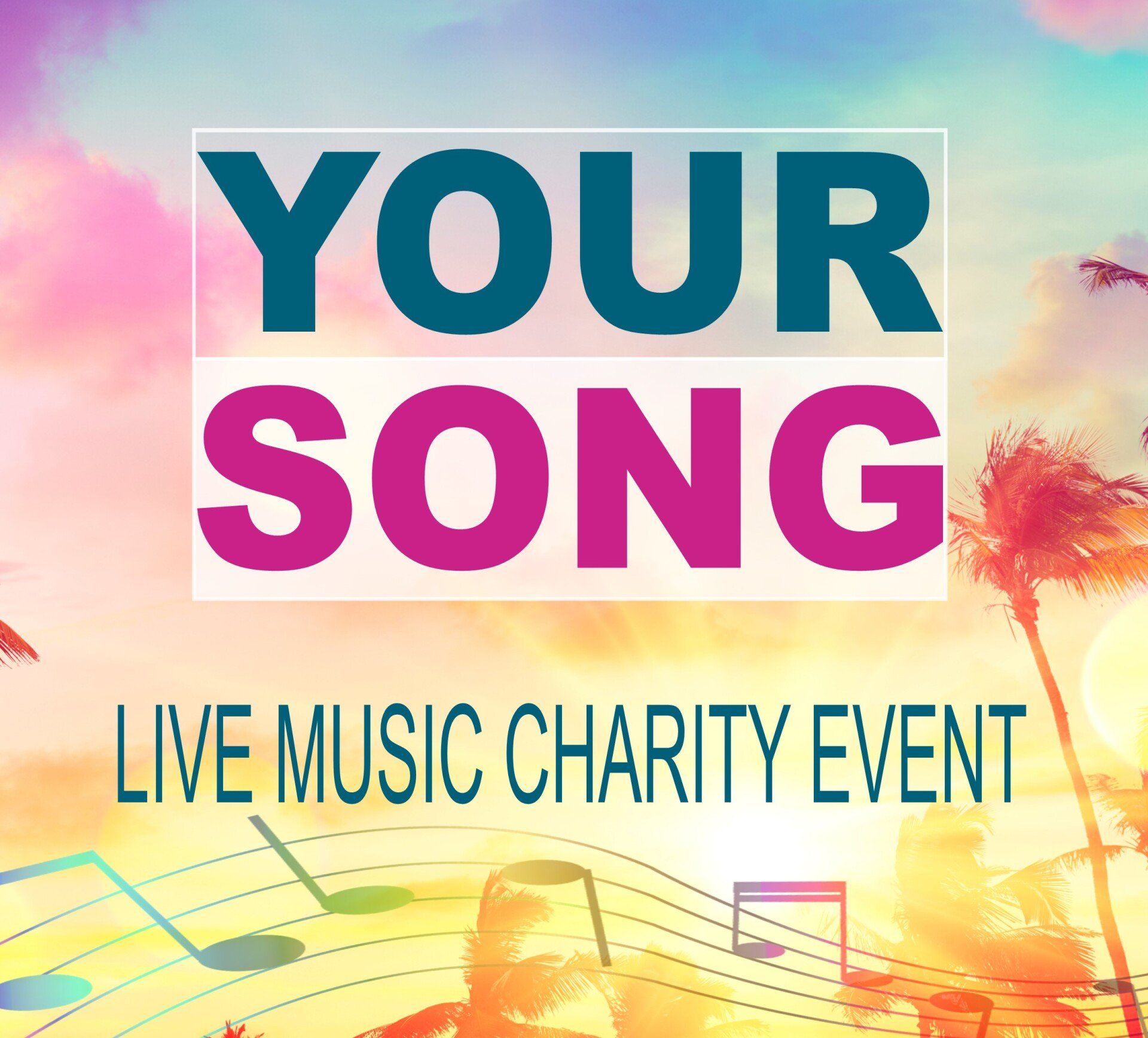 A poster for a live music charity event called your song