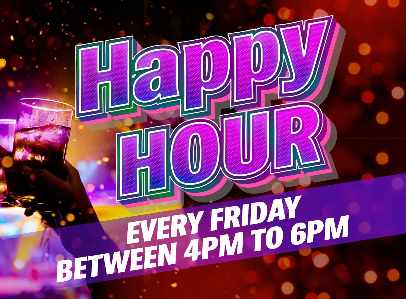 A poster for a happy hour every Friday between 4 pm and 6 pm.