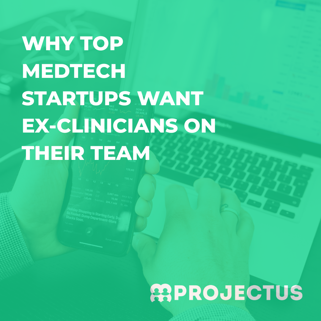 Why Top MedTech Startups Want Ex-Clinicians on Their Team