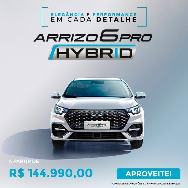 Anúncio do carro híbrido Chery Arrizo 6 Pro branco. Texto: "Elegância e desempenho em cada detalhe", preço a partir de R$ 144.990,00.