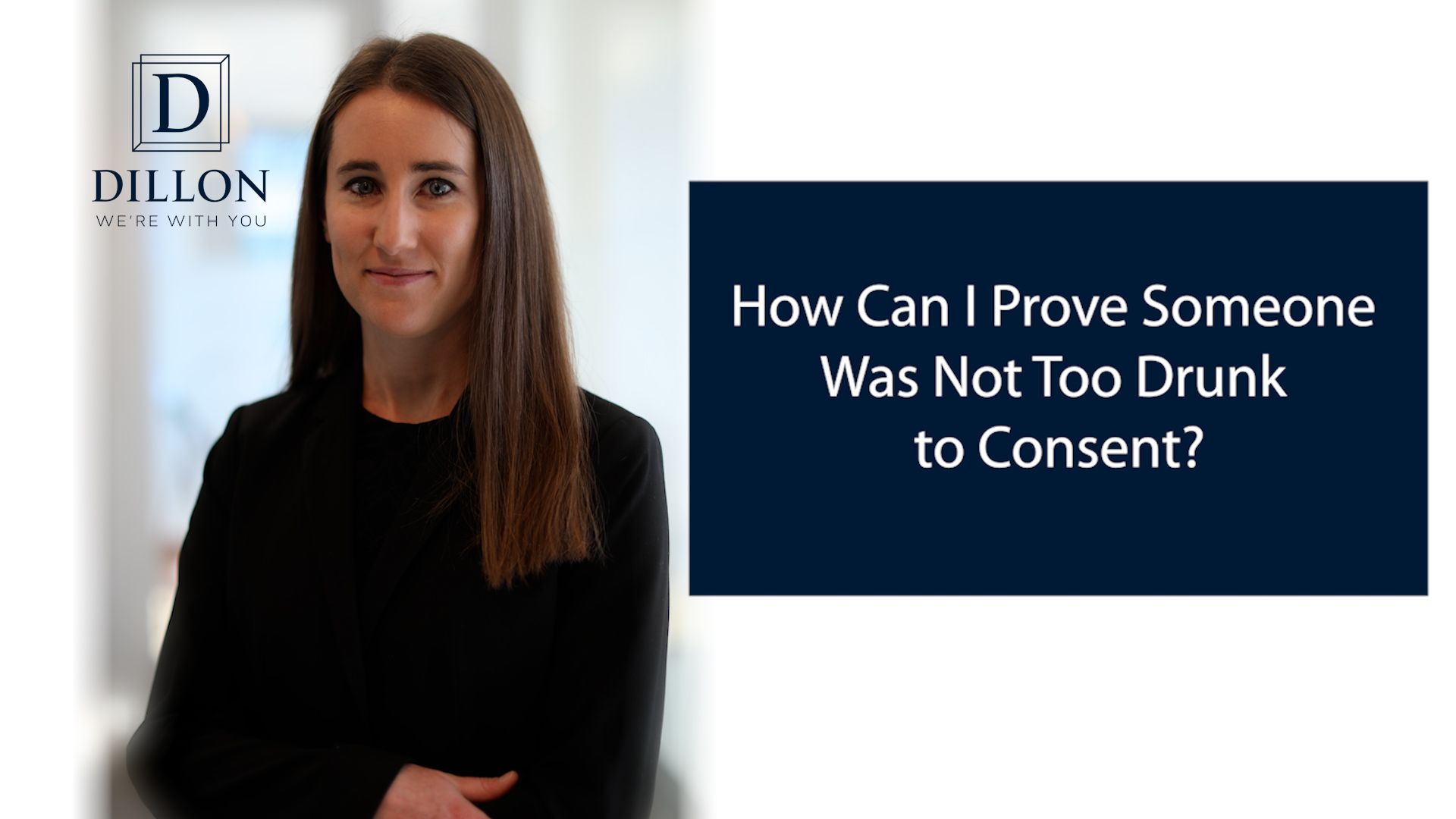 how can I prove someone was not too drunk to consent?