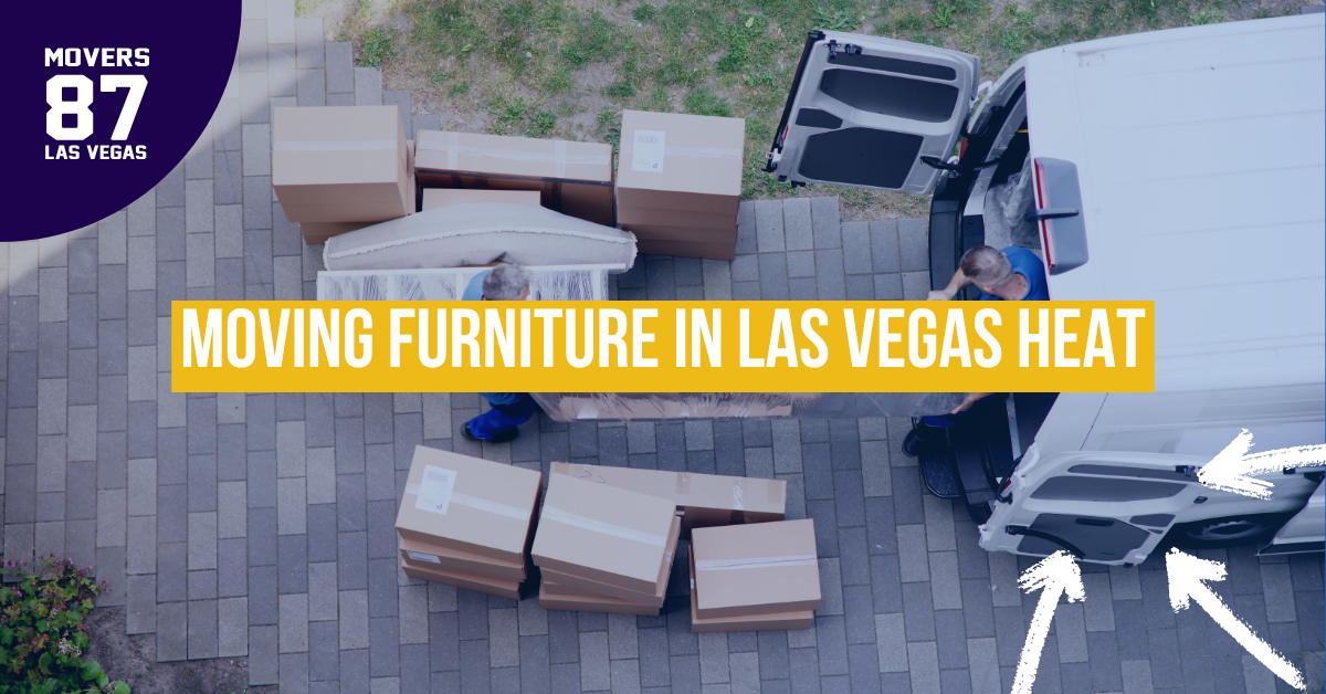 moving furniture in Las Vegas heat during summer move in Henderson Nevada