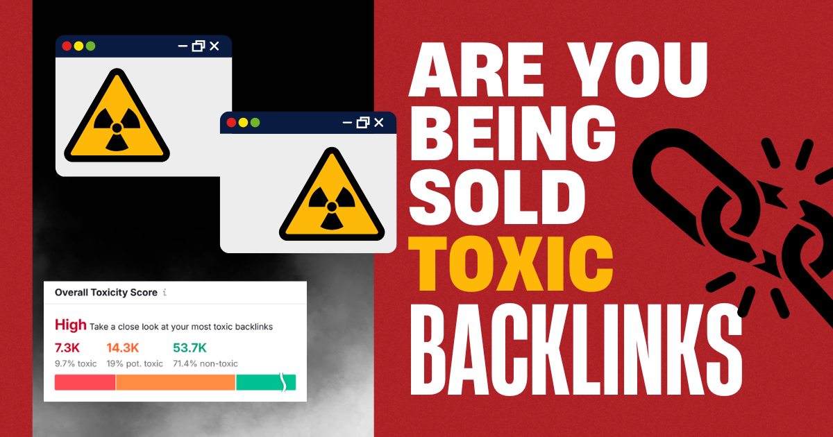 “Are you being sold toxic backlinks?” with warning popups, toxicity score chart, and broken chain
