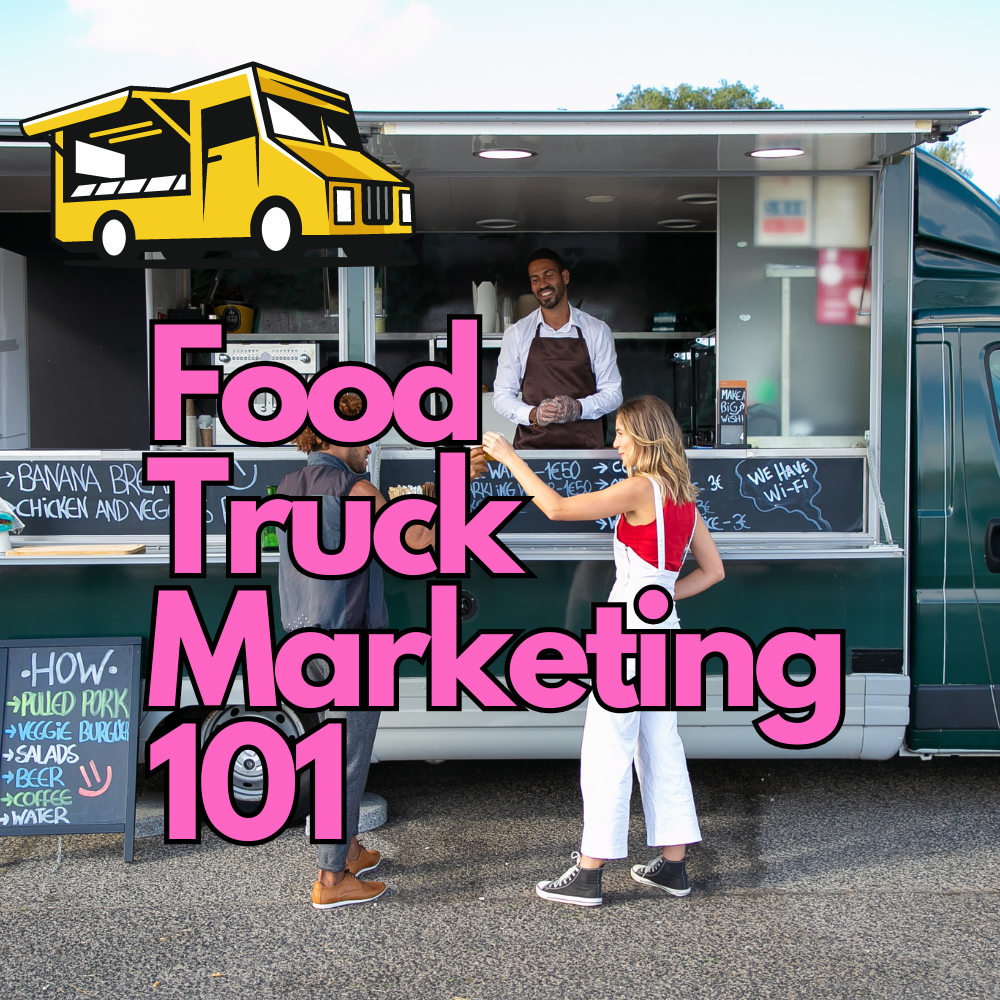 food truck marketing 101 