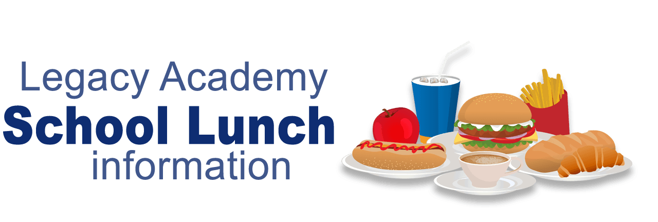 Click here to view Legacy Academy School lunch information
