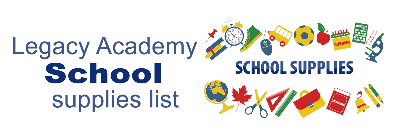 Click here to view Legacy Academy school supplies list