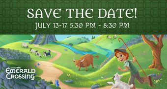 Ireland farm scene showing save the date for July 13-17th Emerald Crossing VBS First Baptist Church Inverness Florida