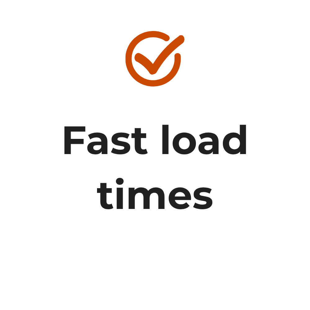 Fast Load Times