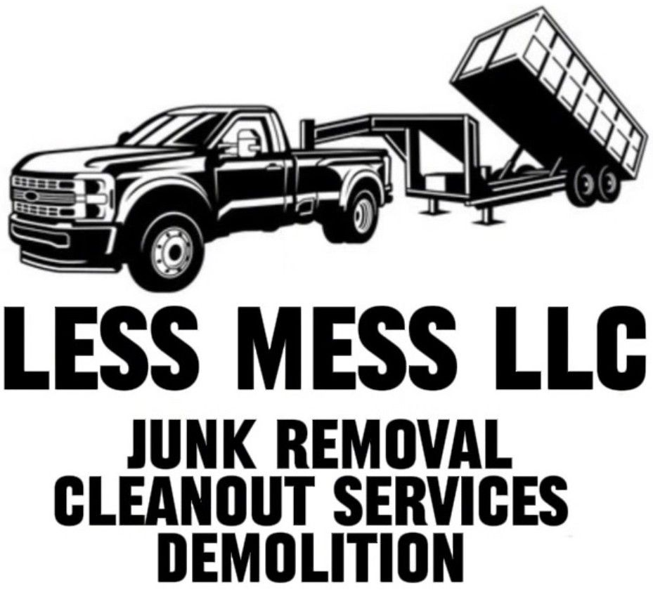 Black and white logo: Pickup truck towing a dump trailer; text reads "LESS MESS LLC" and "JUNK REMOVAL, CLEANOUT SERVICES, DEMOLITION."