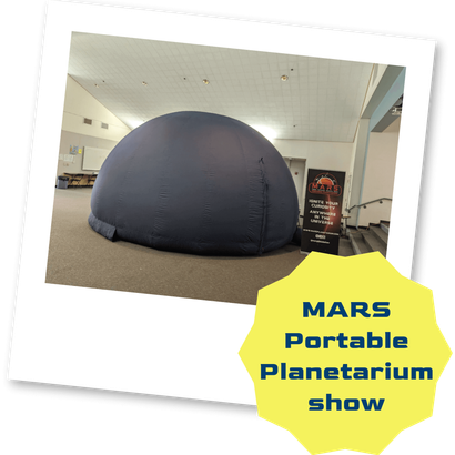 Portable planetarium inside a large room. Text: MARS Portable Planetarium show.