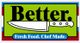 A green sign that says better fresh food chef made