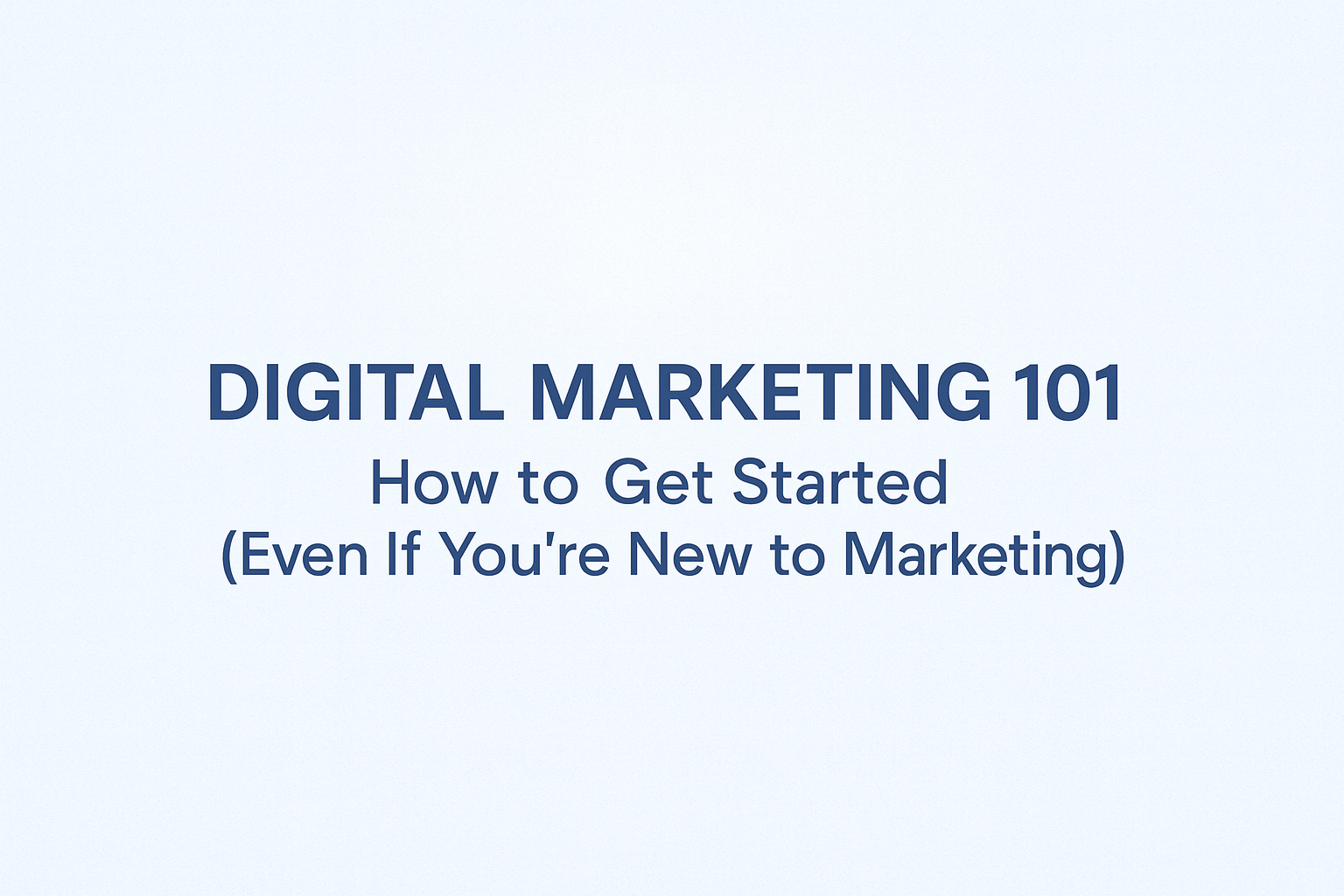 Even If Your A Beginner Digital Marketing 101