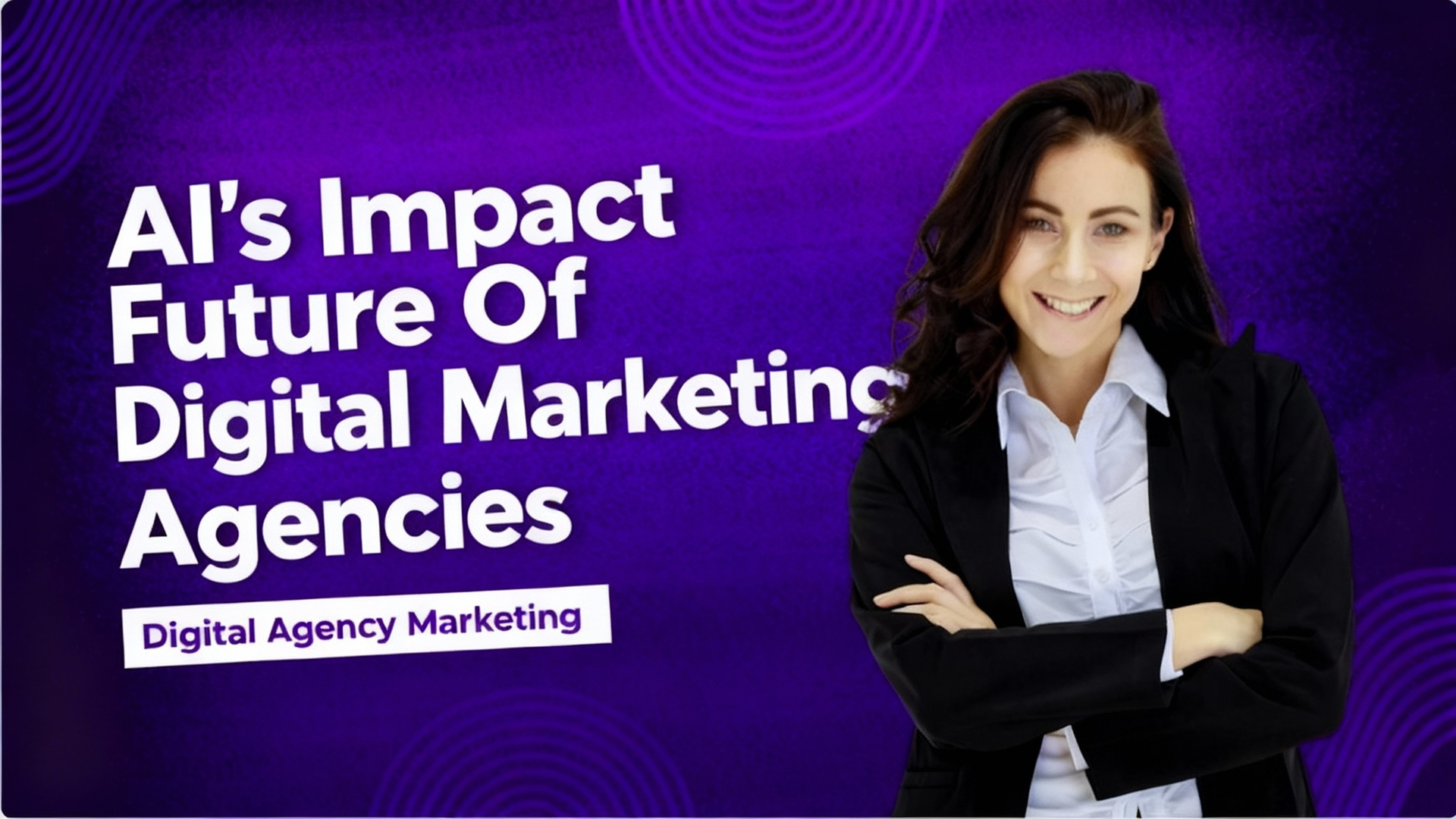 AI’s Impact on the Future of Digital Marketing Agencies