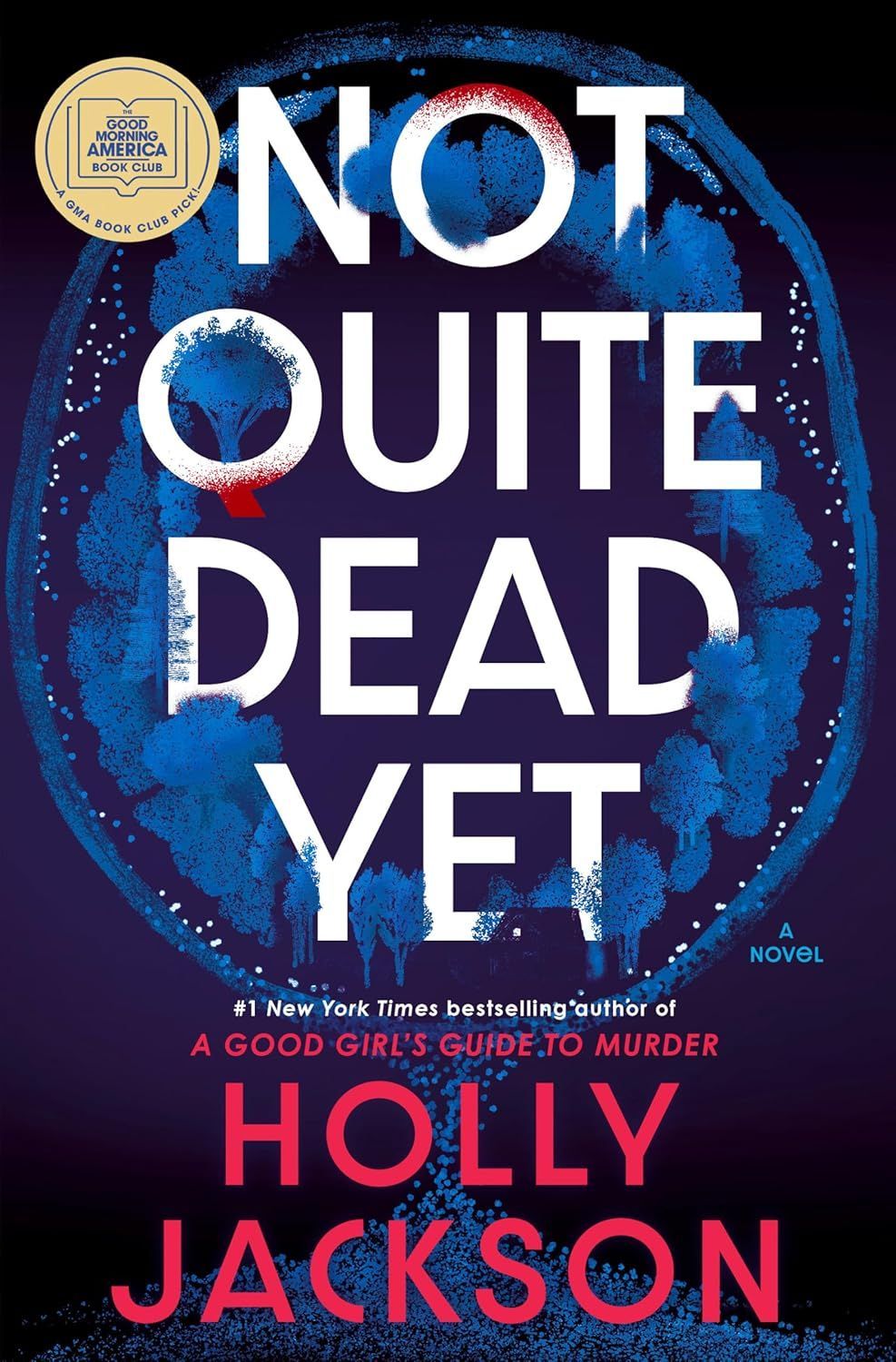 Not Quite Dead Yet by Holly Jackson.