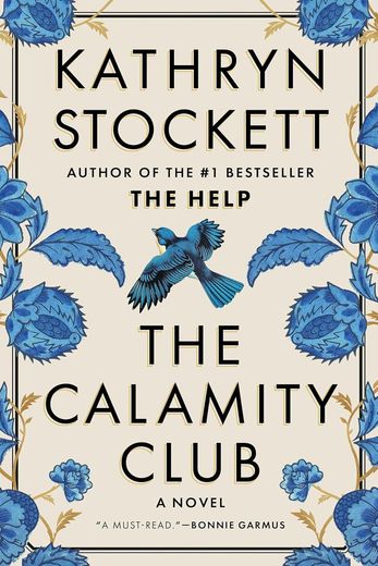 The Calamity Club by Kathryn Stockett.