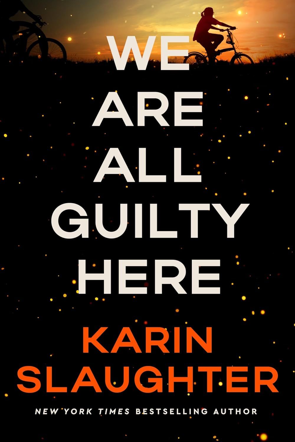 We Are All Guilty Here by Karin Slaughter.