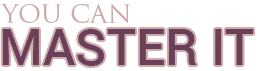 You Can Master It