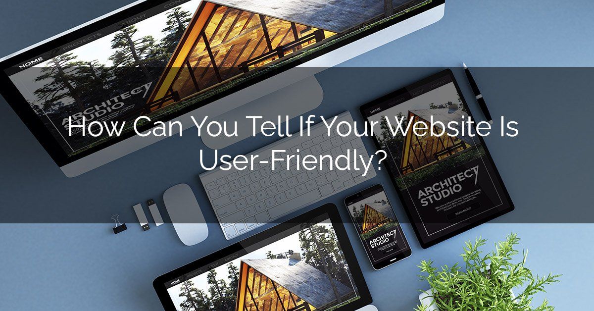How Can You Tell If Your Website Is User-Friendly?