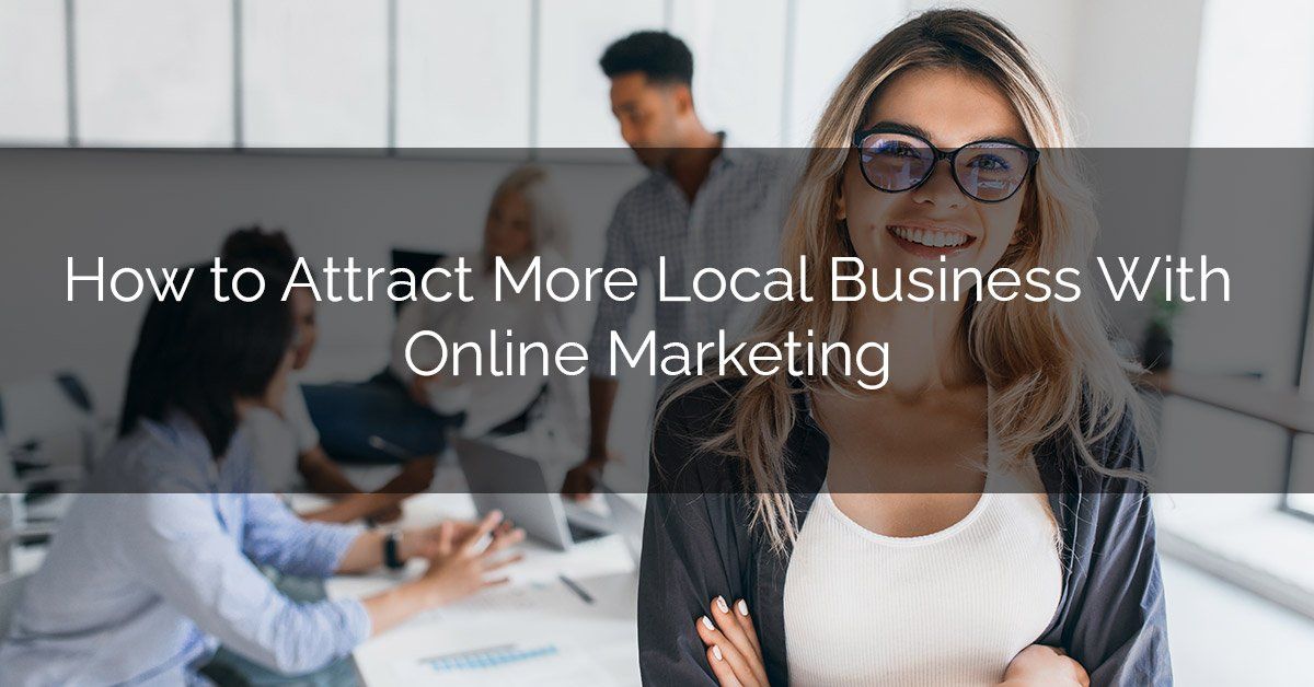 Gain More Local Business With Online Marketing