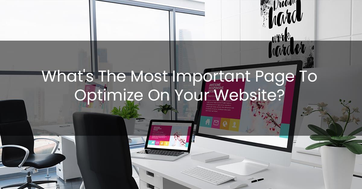 What's The Most Important Page To Optimize On Your Website?