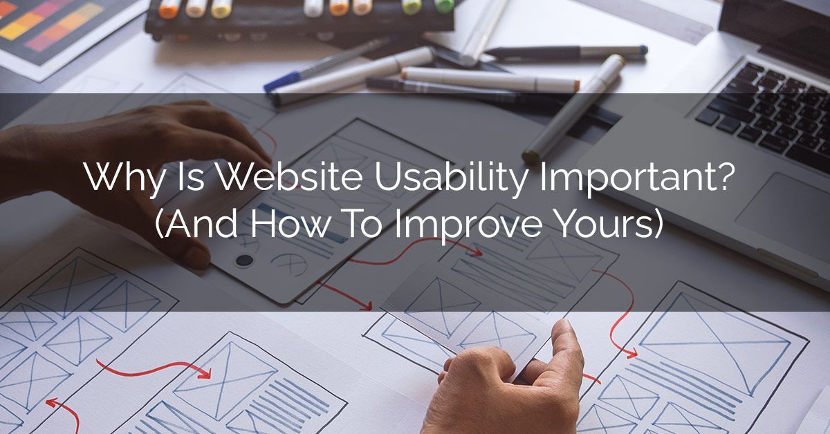 Why Is Website Usability Important? (And How To Improve Yours)
