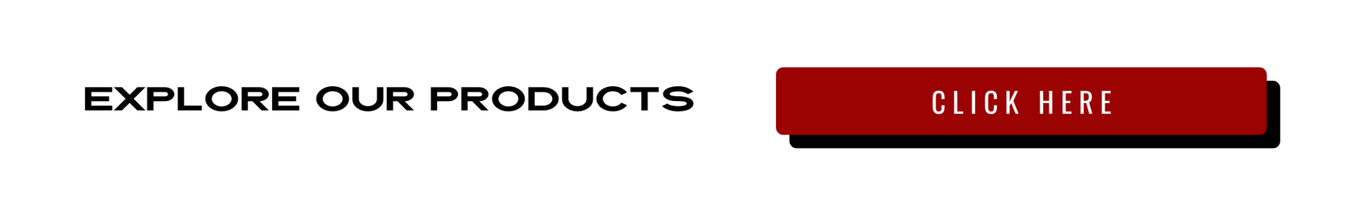 Explore our products banner with red “Click Here” button